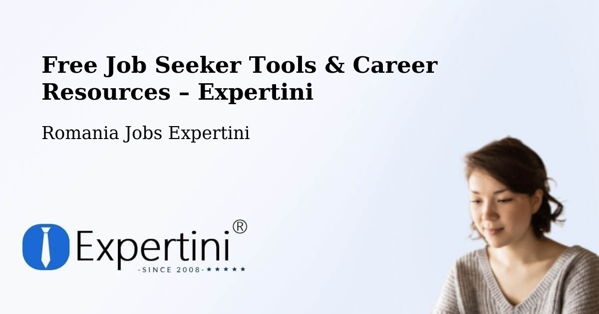 Free Job Seeker Tools & Career Resources – Comuna Sârbeni - Comuna Sârbeni, Romania Jobs Expertini