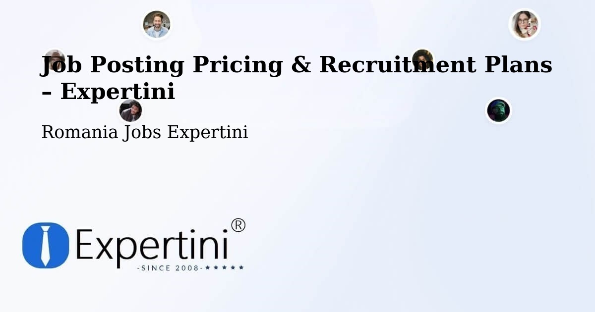 Job Posting Pricing & Recruitment Plans – Comuna Sârbeni - Comuna Sârbeni, Romania Jobs Expertini